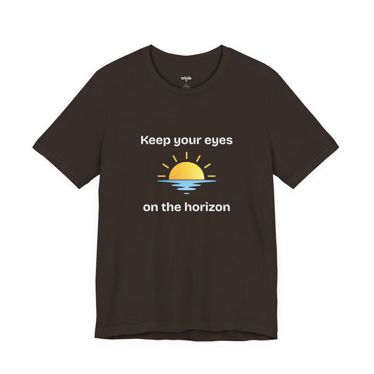 Keep Your Eyes on the Horizon T-Shirt