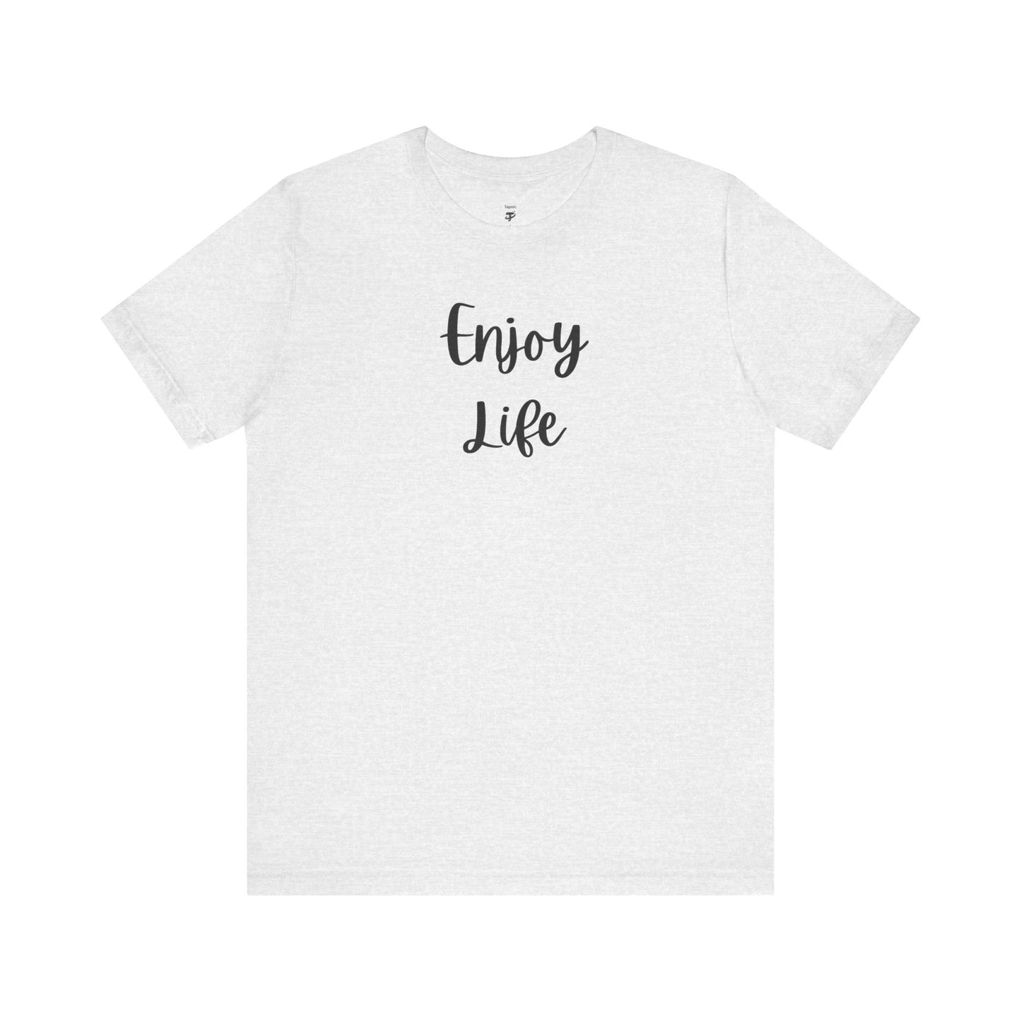 Enjoy Life T-Shirt – Inspirational Script Tee