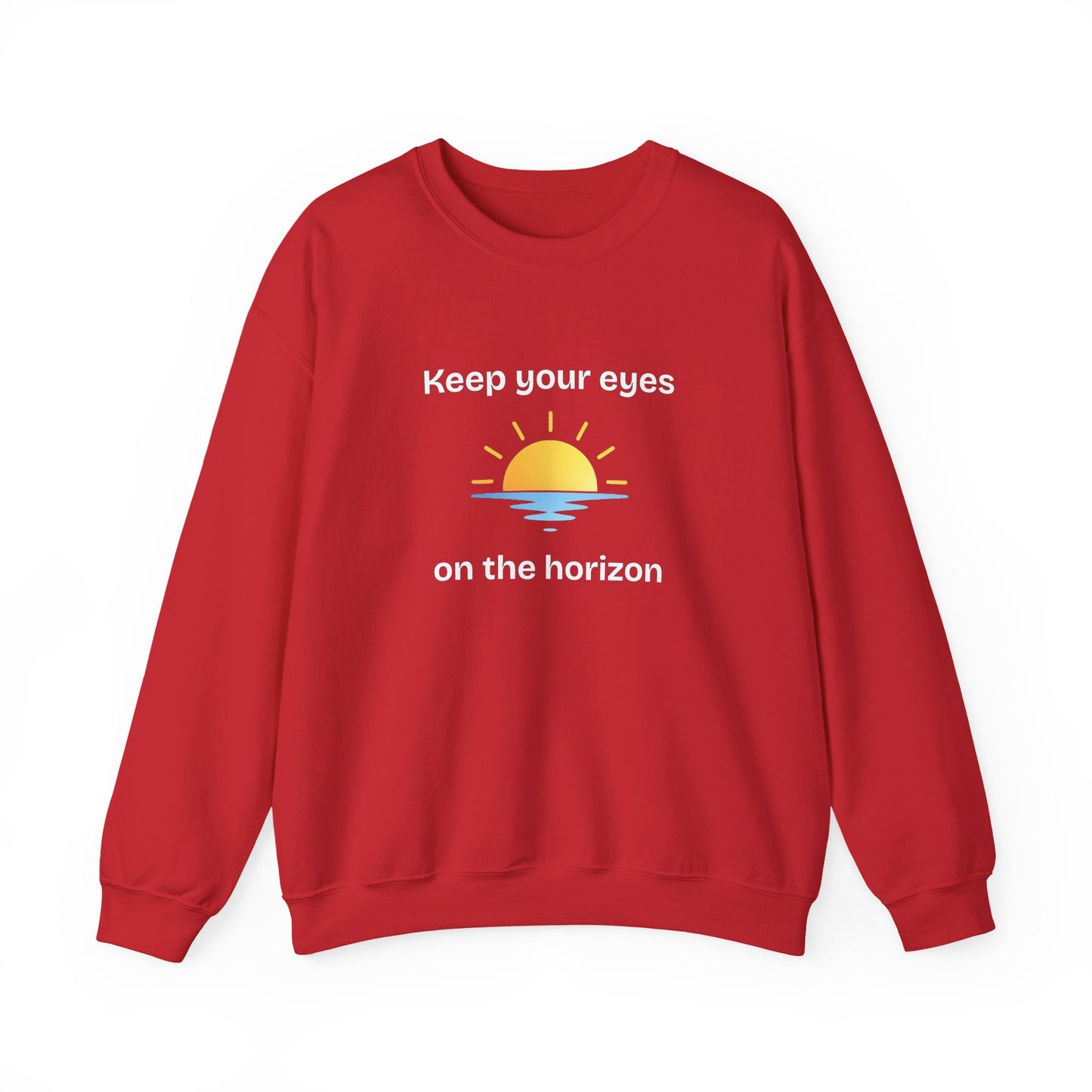 Sweatshirt  "Keep Your Eyes on the Horizon"