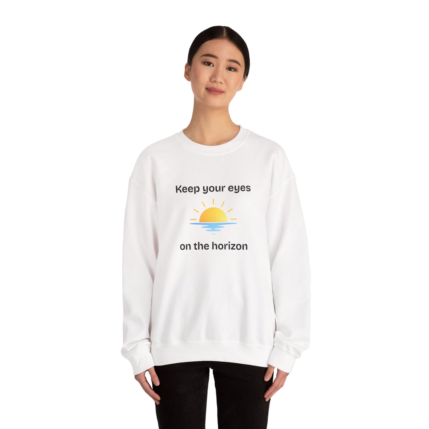 Sweatshirt  "Keep Your Eyes on the Horizon"
