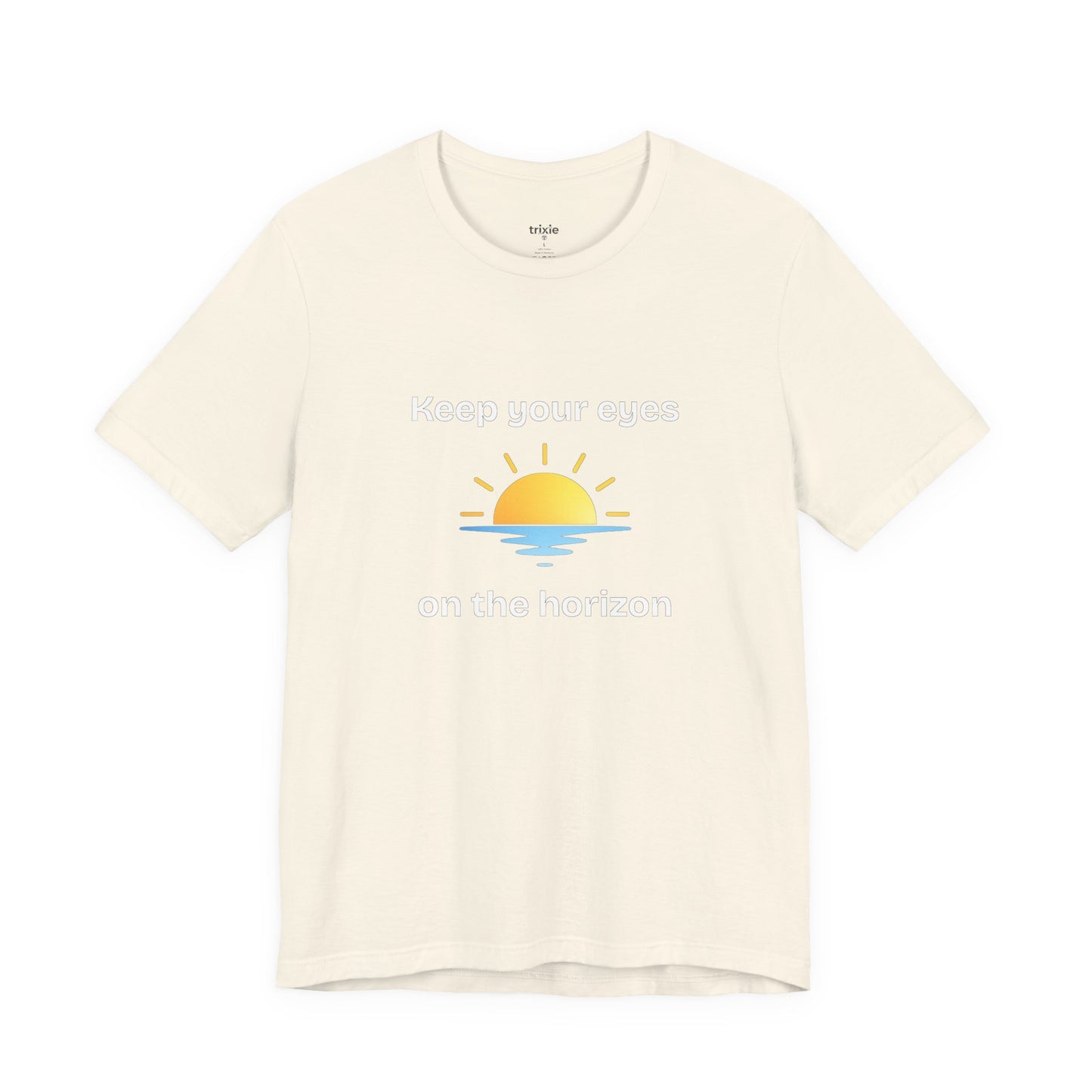 Keep Your Eyes on the Horizon T-Shirt