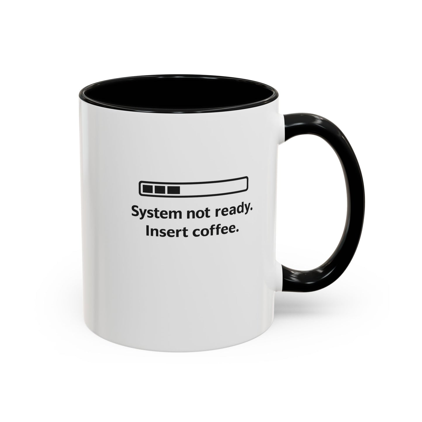 Coffee Mug — “System Not Ready. Insert Coffee.” Accent Ceramic Mug