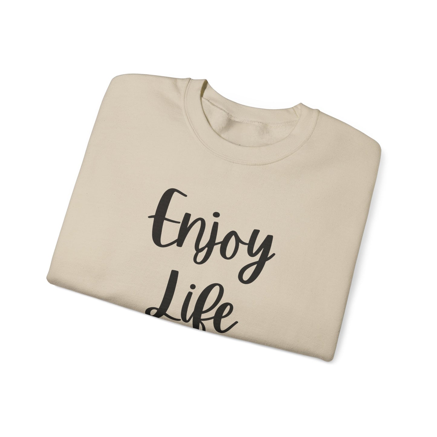 Crewneck Sweatshirt — “Enjoy Life” Script Motivational Pullover