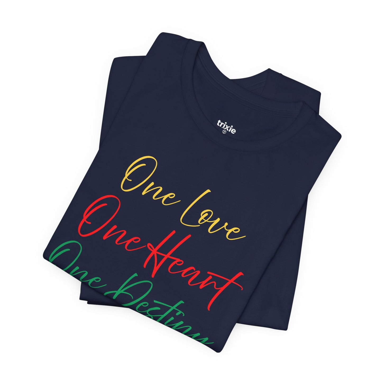One Love One Heart One Destiny T-Shirt