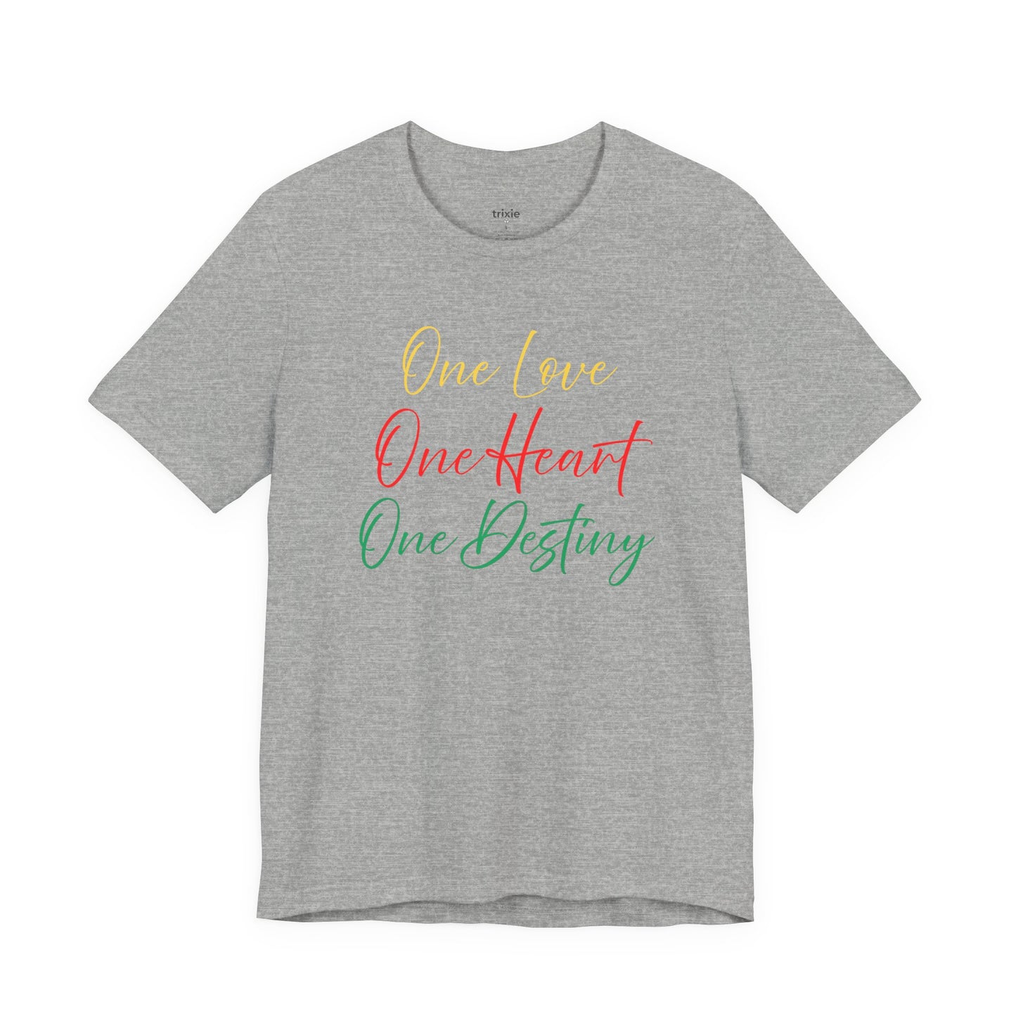 One Love One Heart One Destiny T-Shirt