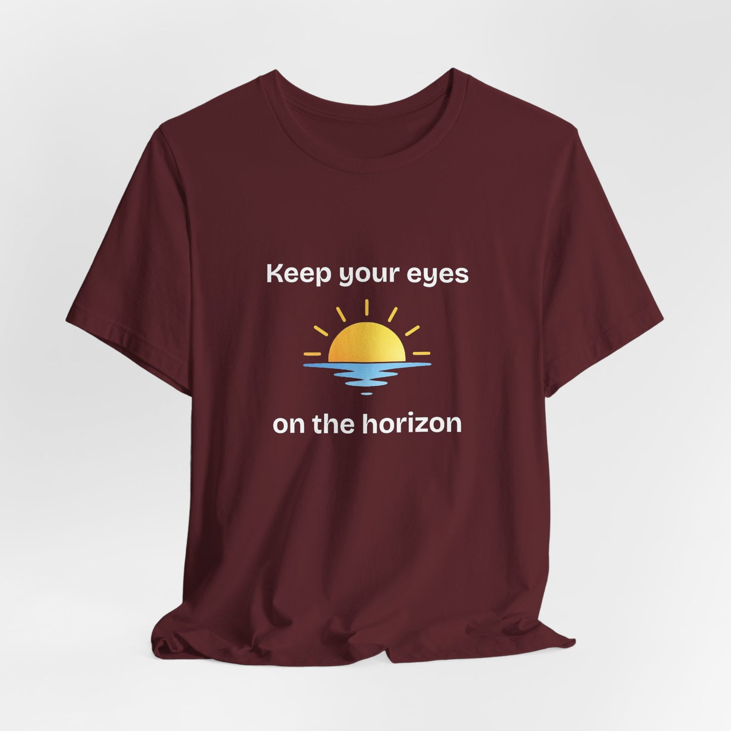 Keep Your Eyes on the Horizon T-Shirt