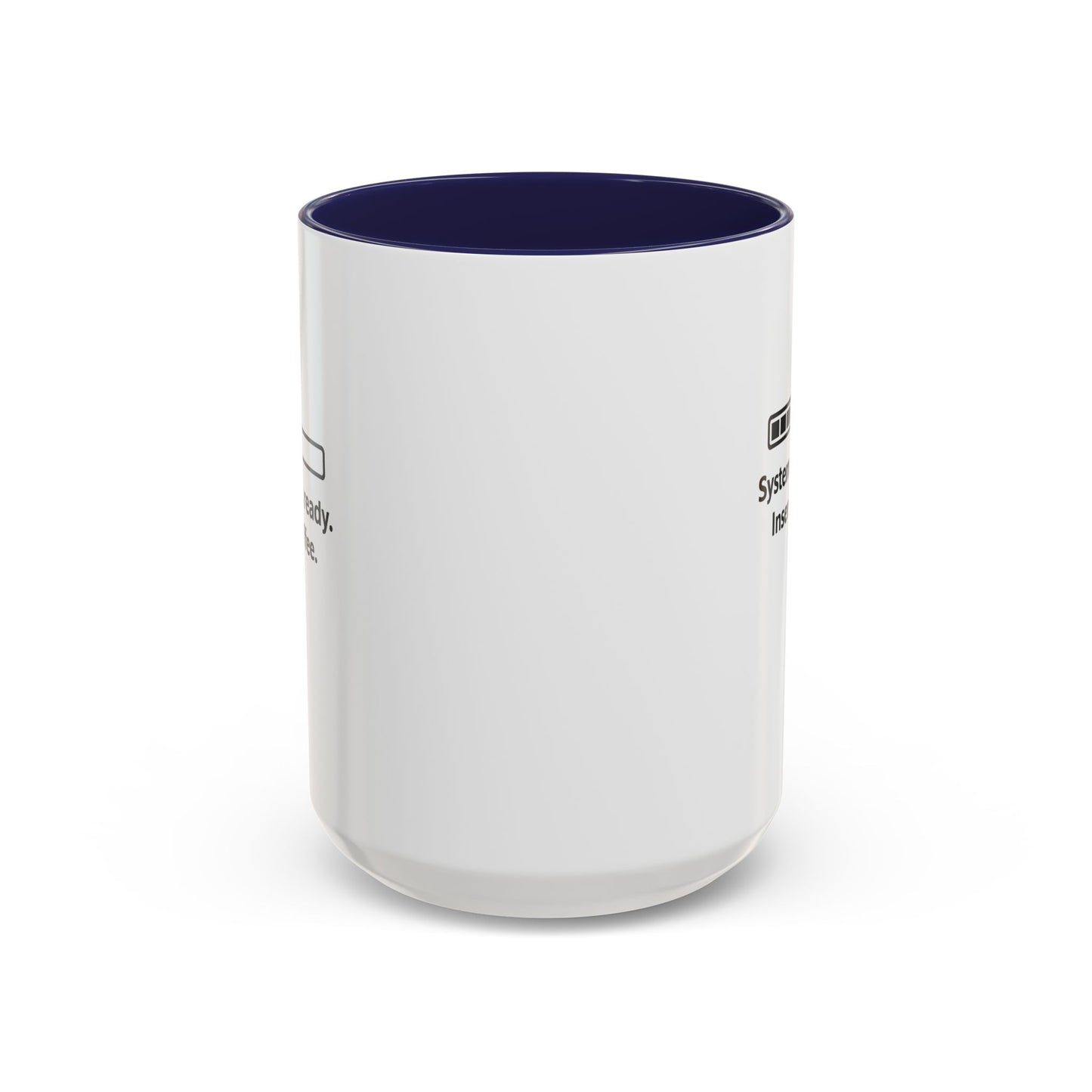 Coffee Mug — “System Not Ready. Insert Coffee.” Accent Ceramic Mug
