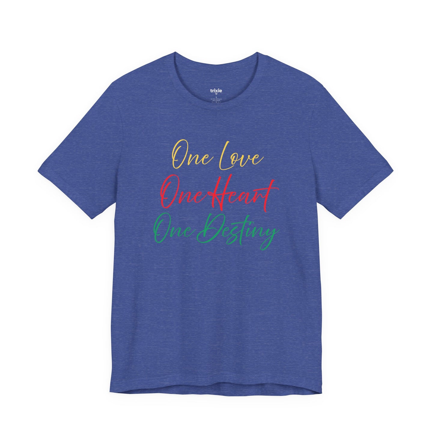 One Love One Heart One Destiny T-Shirt