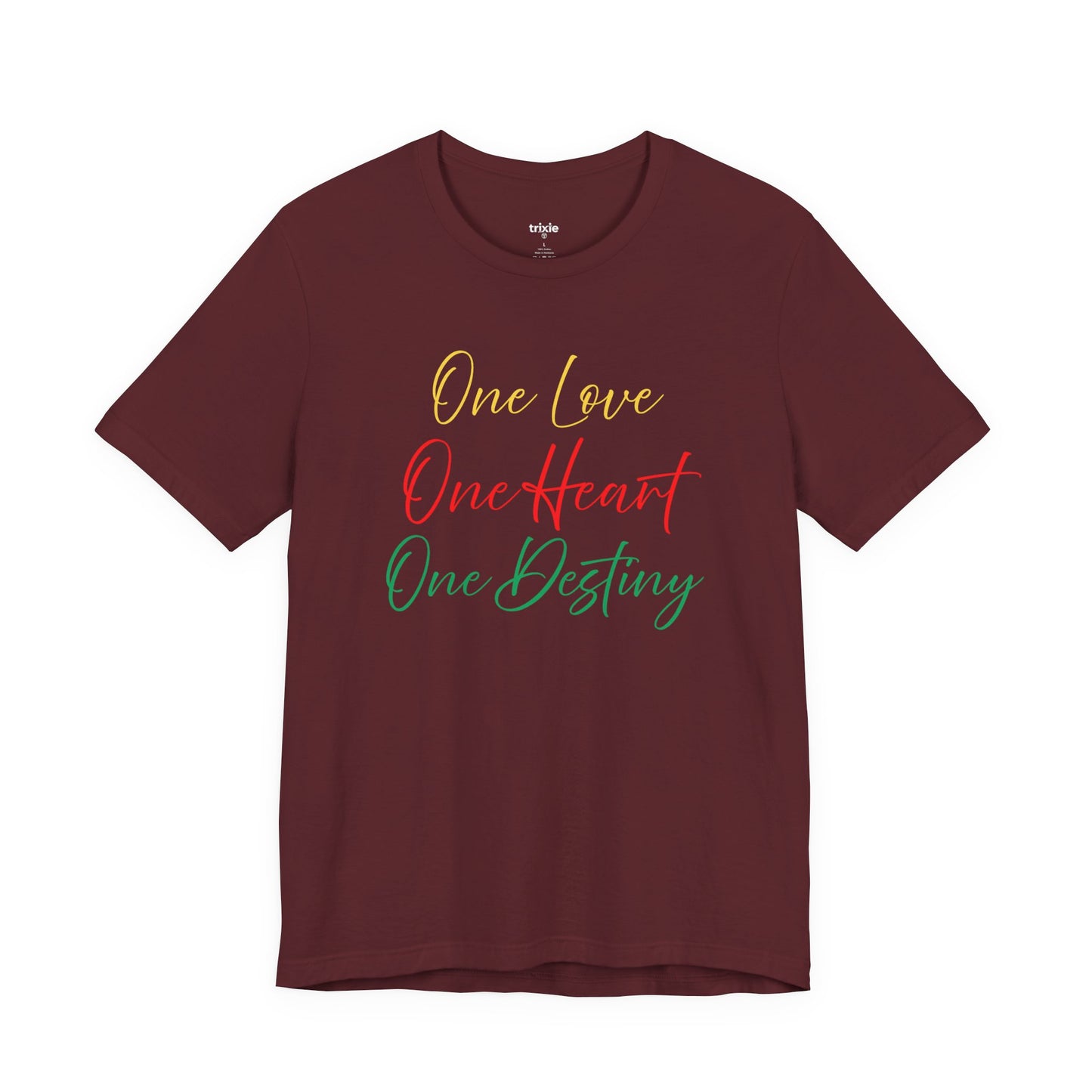 One Love One Heart One Destiny T-Shirt