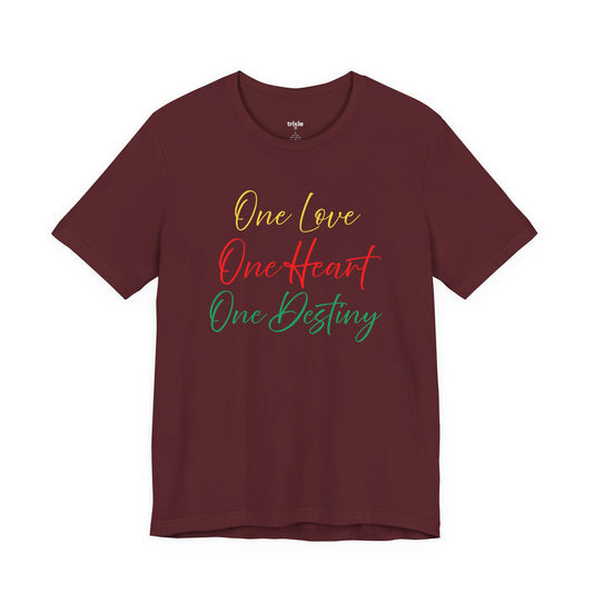 One Love One Heart One Destiny T-Shirt