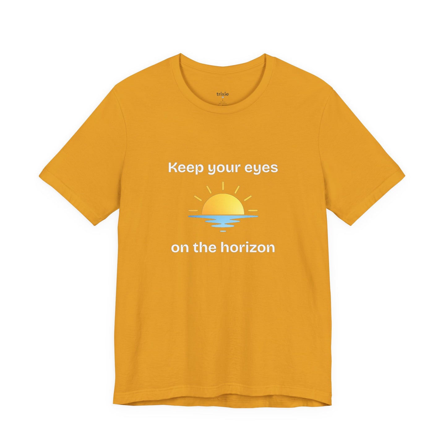 Keep Your Eyes on the Horizon T-Shirt