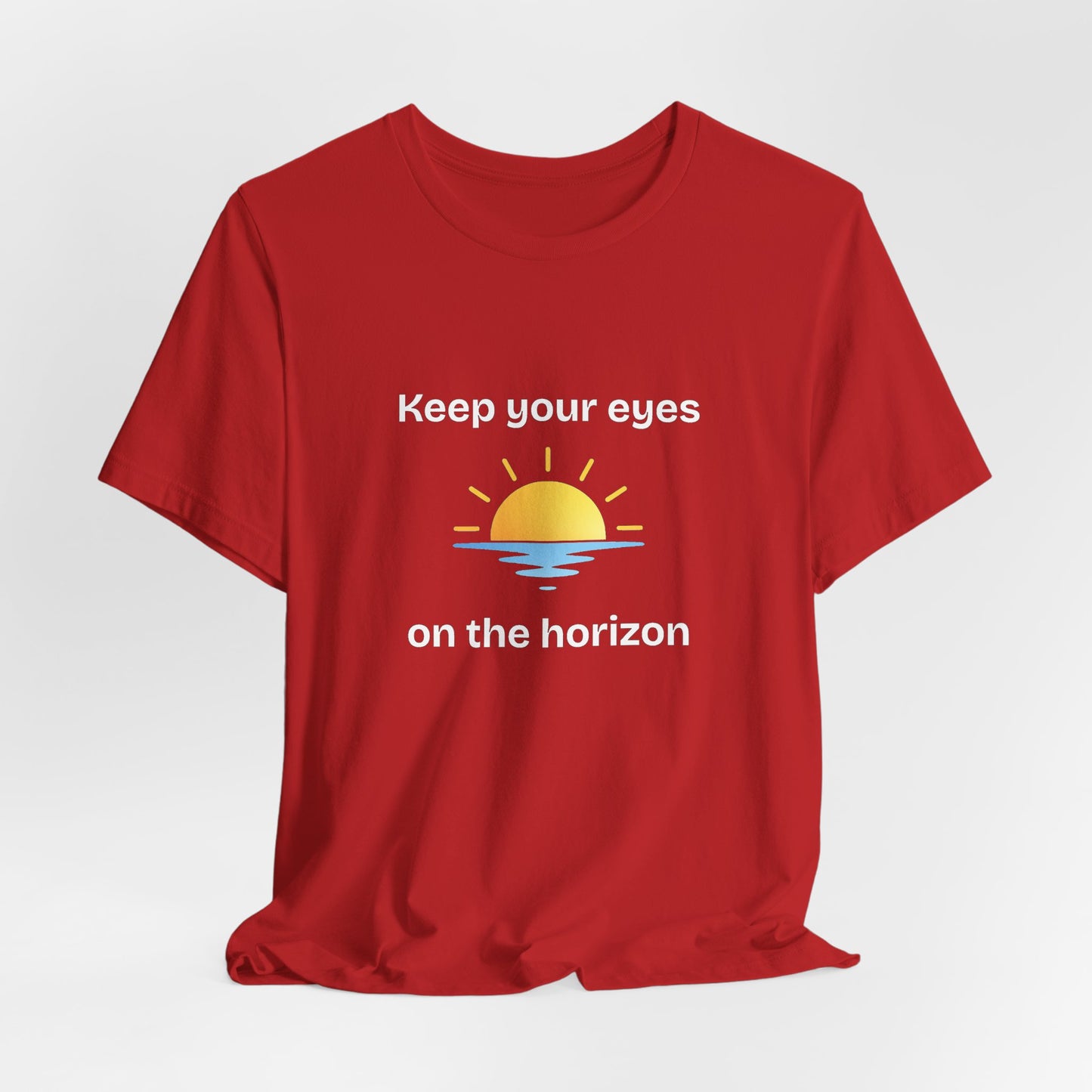 Keep Your Eyes on the Horizon T-Shirt