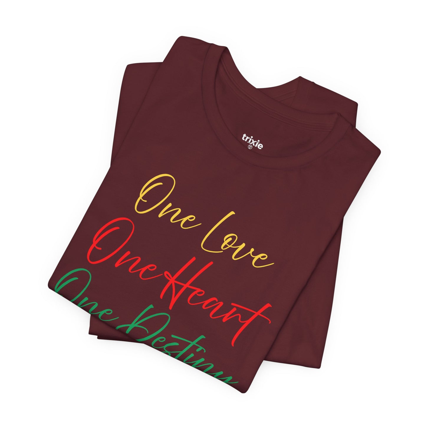 One Love One Heart One Destiny T-Shirt