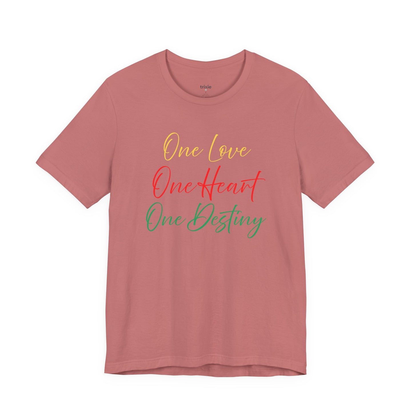 One Love One Heart One Destiny T-Shirt