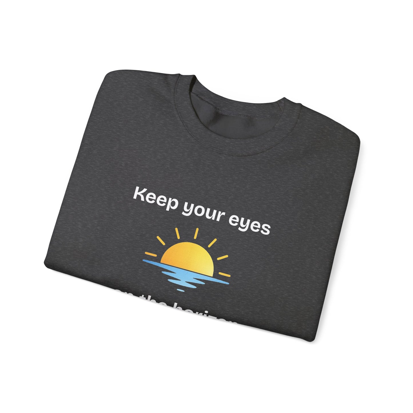 Sweatshirt  "Keep Your Eyes on the Horizon"