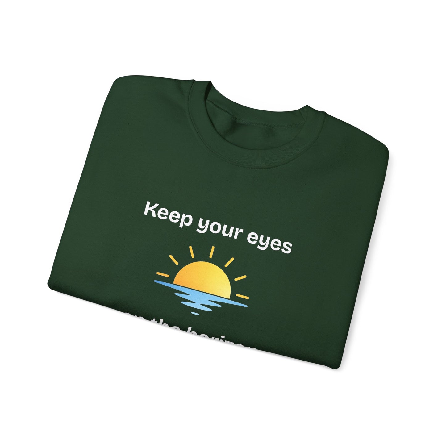 Sweatshirt  "Keep Your Eyes on the Horizon"