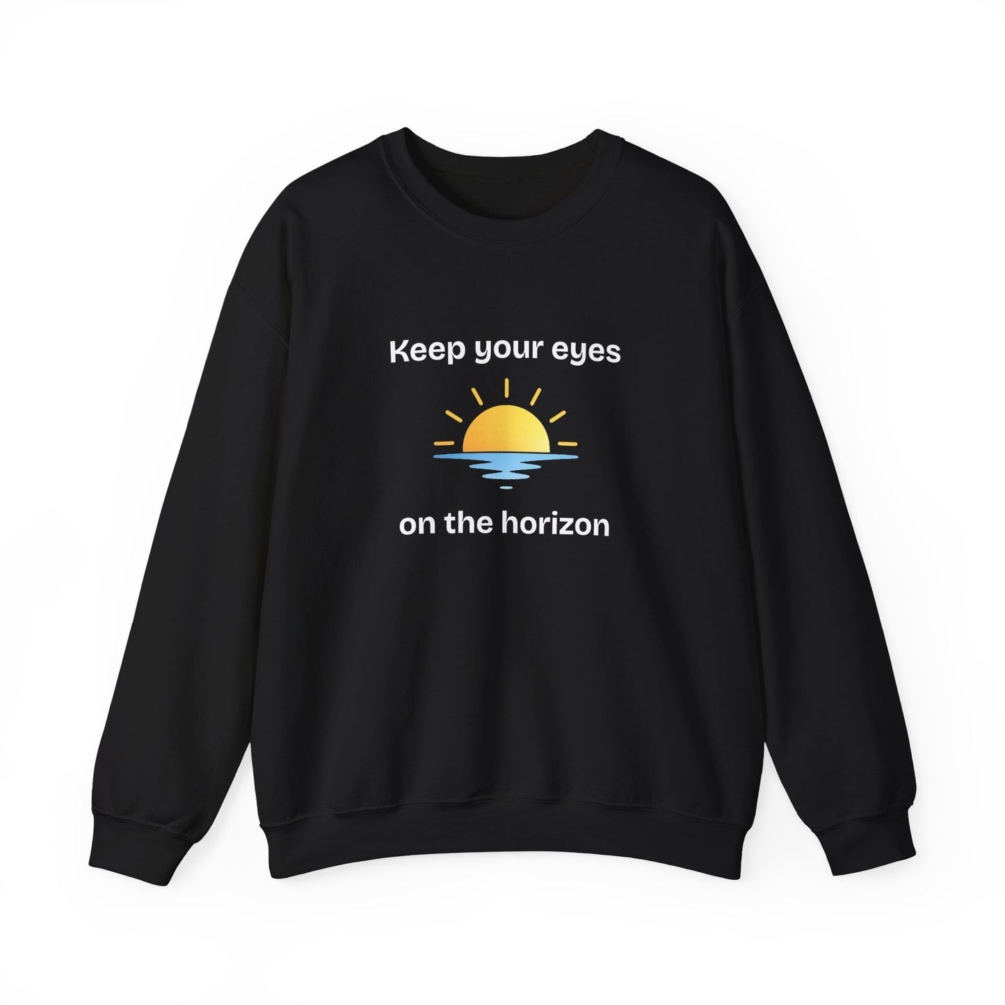 Sweatshirt  "Keep Your Eyes on the Horizon"