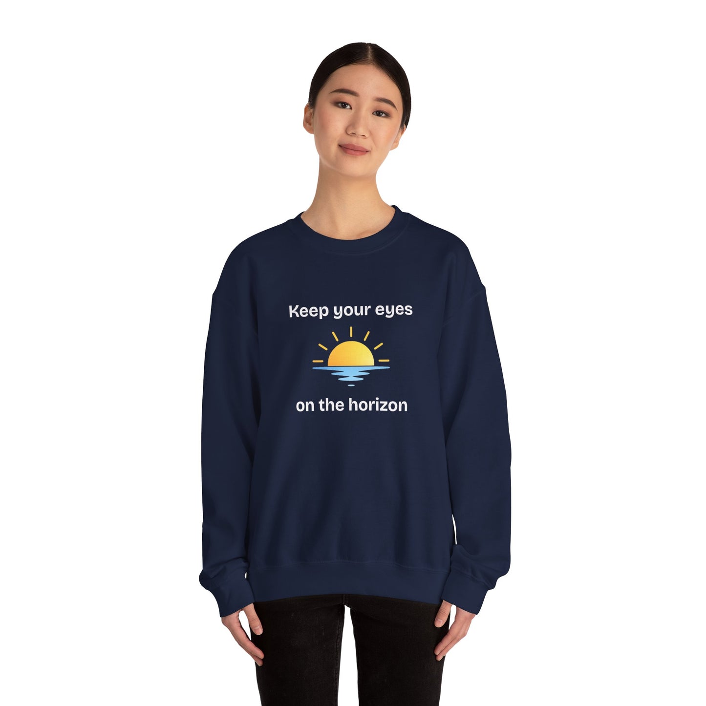 Sweatshirt  "Keep Your Eyes on the Horizon"