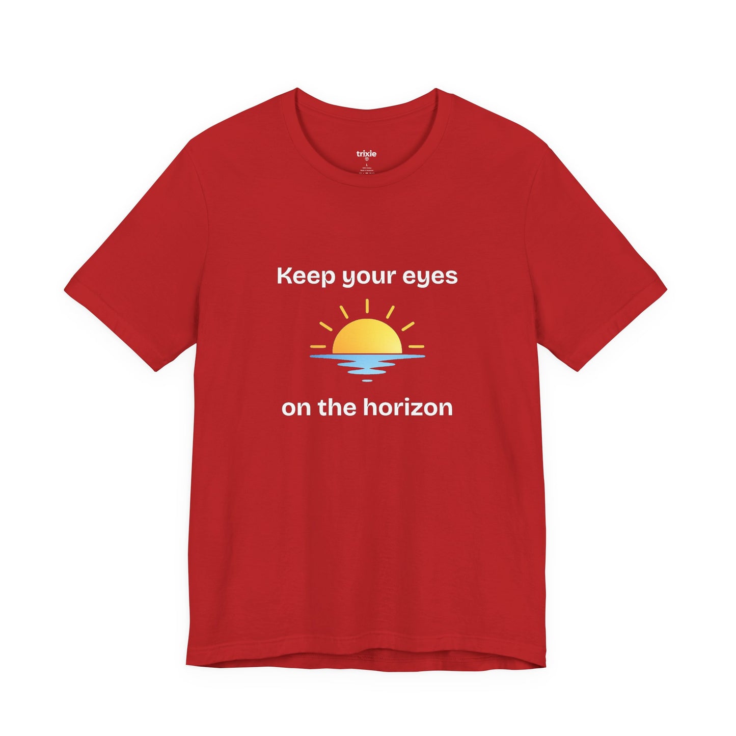 Keep Your Eyes on the Horizon T-Shirt