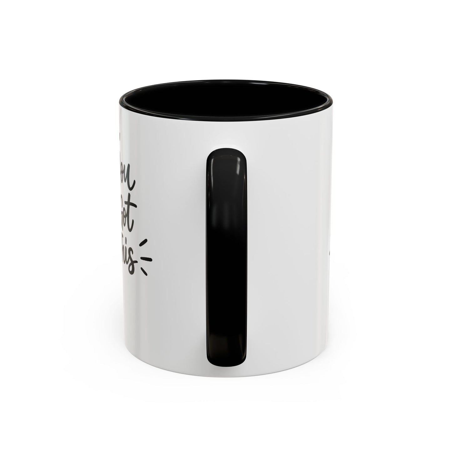 You Got This Accent Coffee Mug — Motivational Black-Accent Ceramic Mug (11/15 oz)