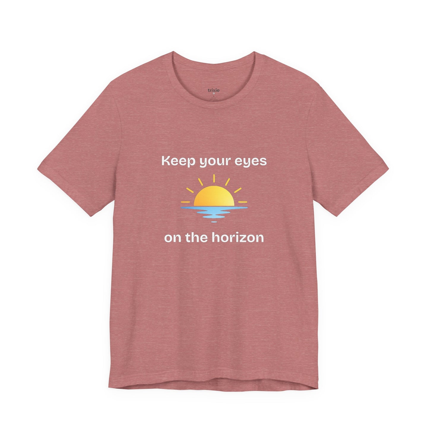 Keep Your Eyes on the Horizon T-Shirt