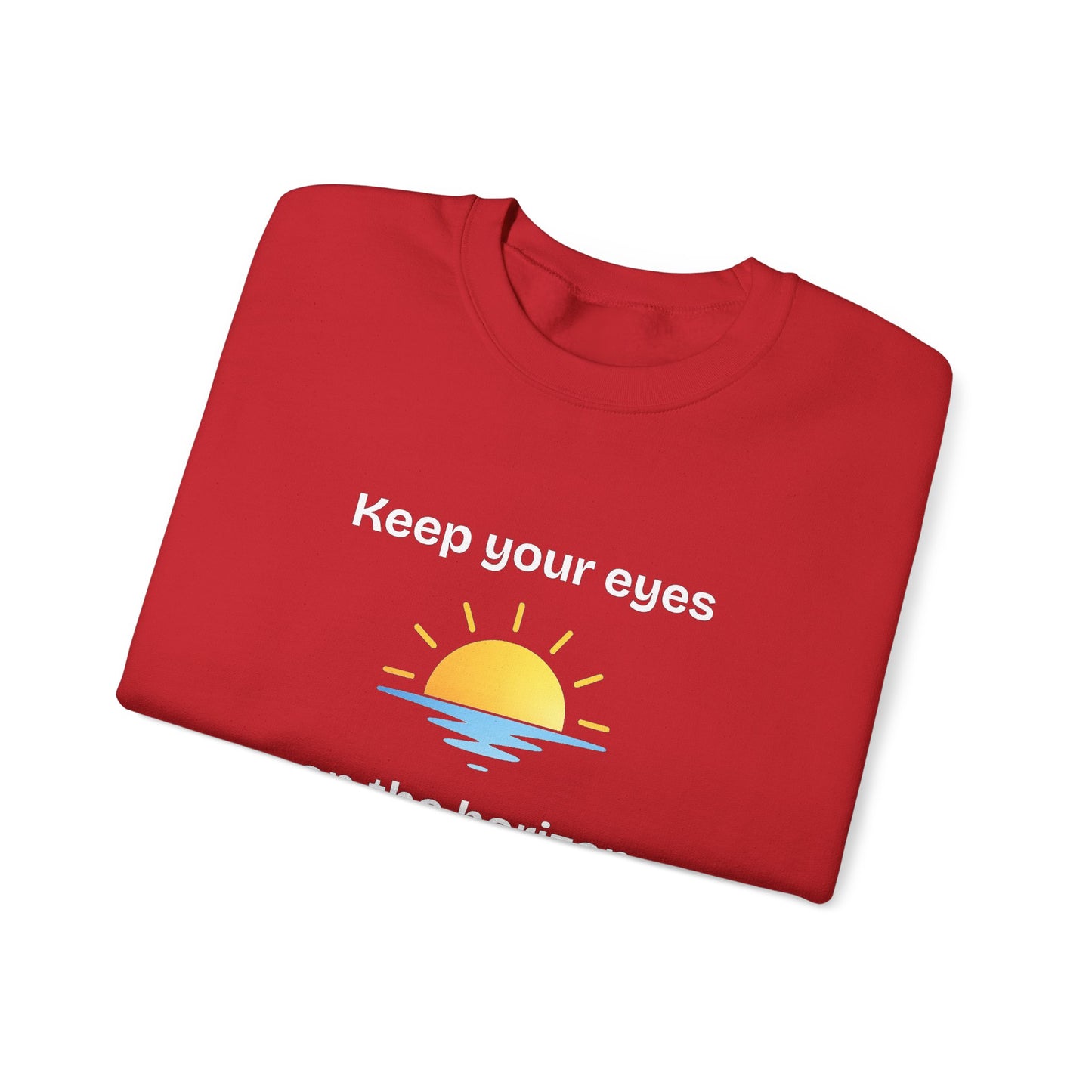 Sweatshirt  "Keep Your Eyes on the Horizon"