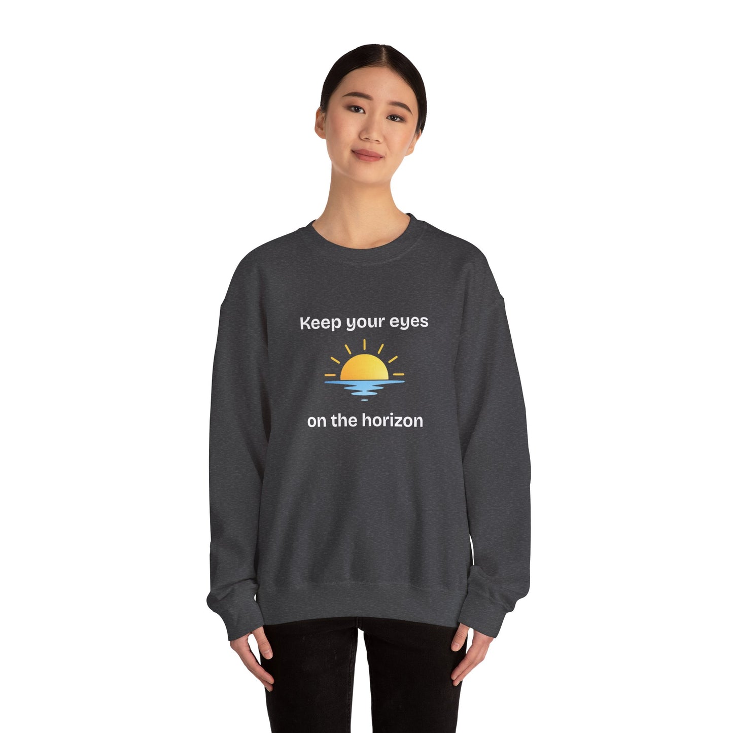 Sweatshirt  "Keep Your Eyes on the Horizon"