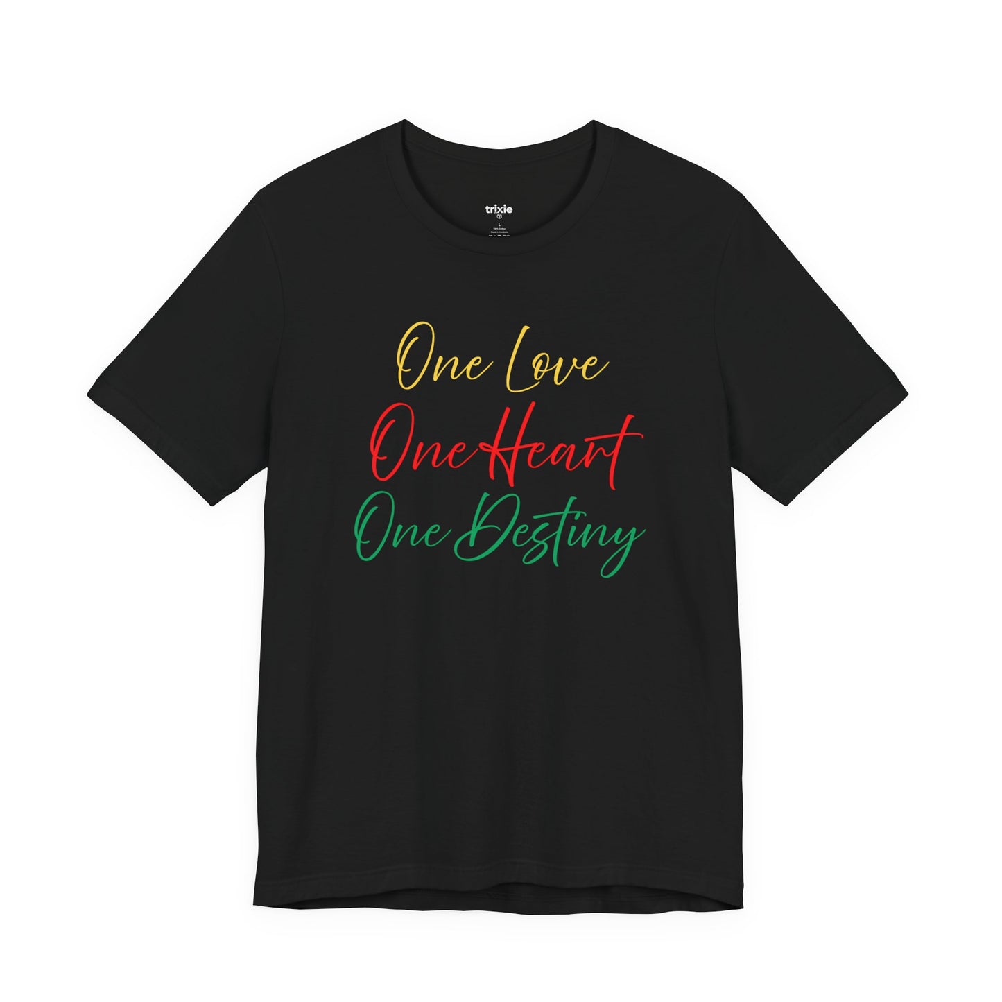 One Love One Heart One Destiny T-Shirt