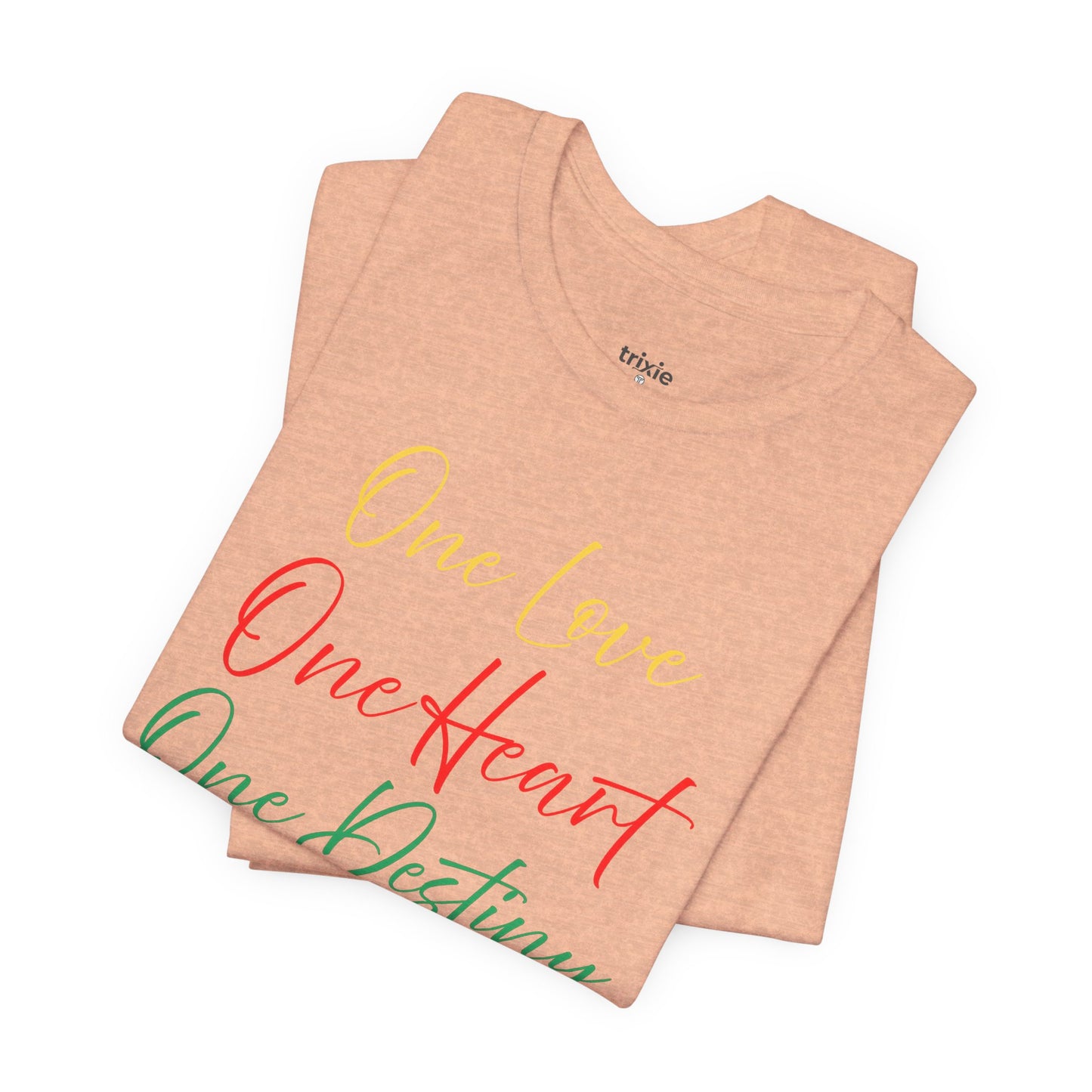 One Love One Heart One Destiny T-Shirt