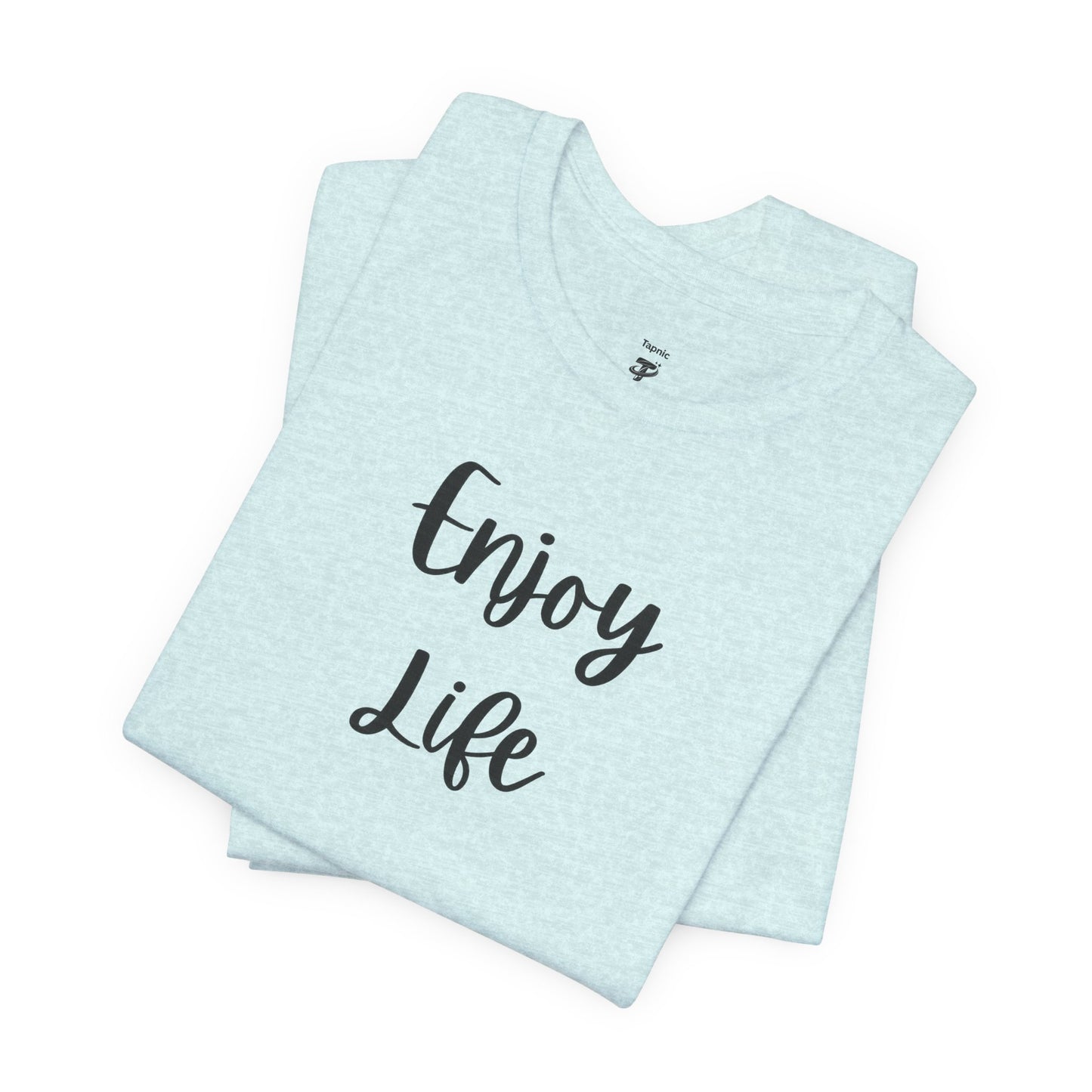 Enjoy Life T-Shirt – Inspirational Script Tee