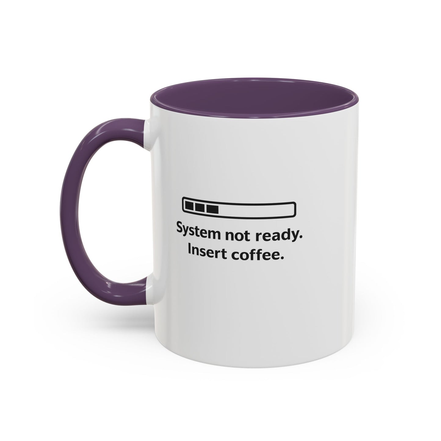 Coffee Mug — “System Not Ready. Insert Coffee.” Accent Ceramic Mug