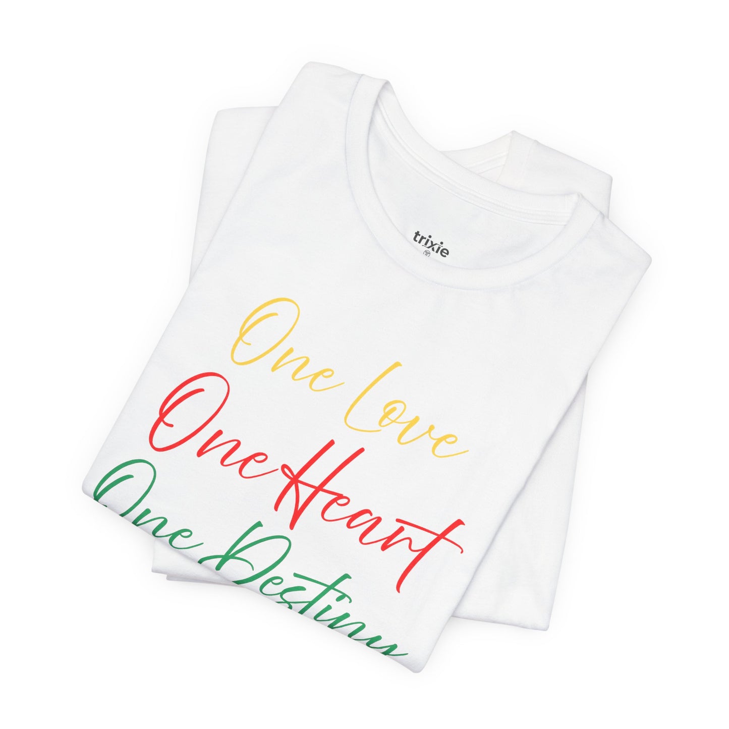 One Love One Heart One Destiny T-Shirt