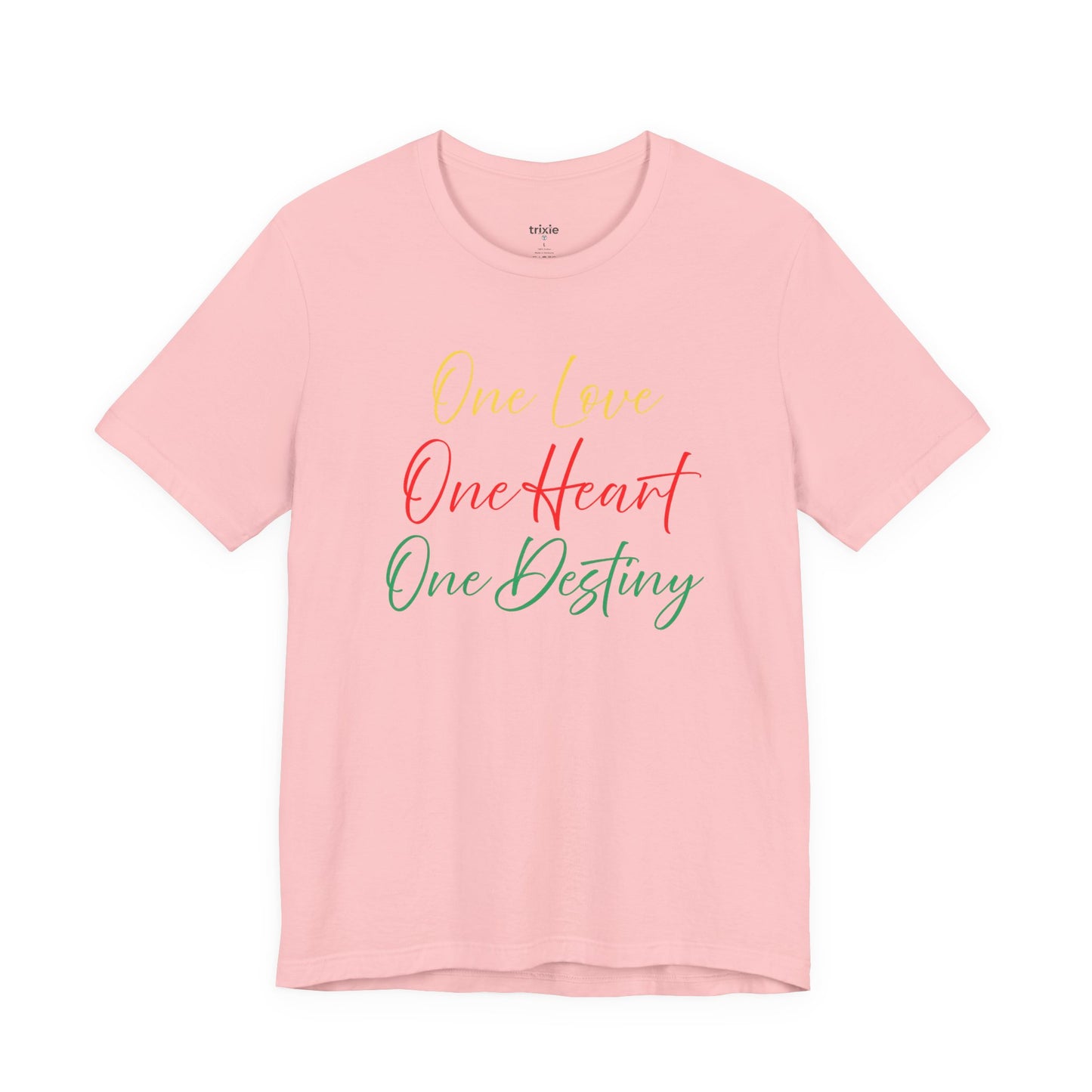 One Love One Heart One Destiny T-Shirt