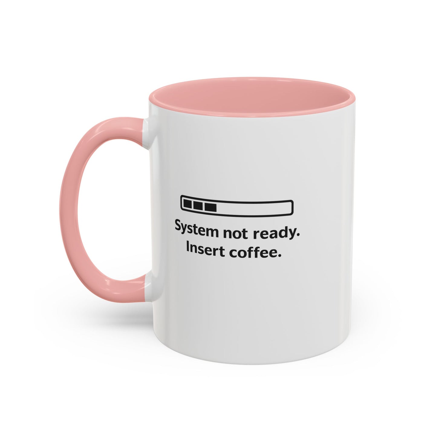 Coffee Mug — “System Not Ready. Insert Coffee.” Accent Ceramic Mug