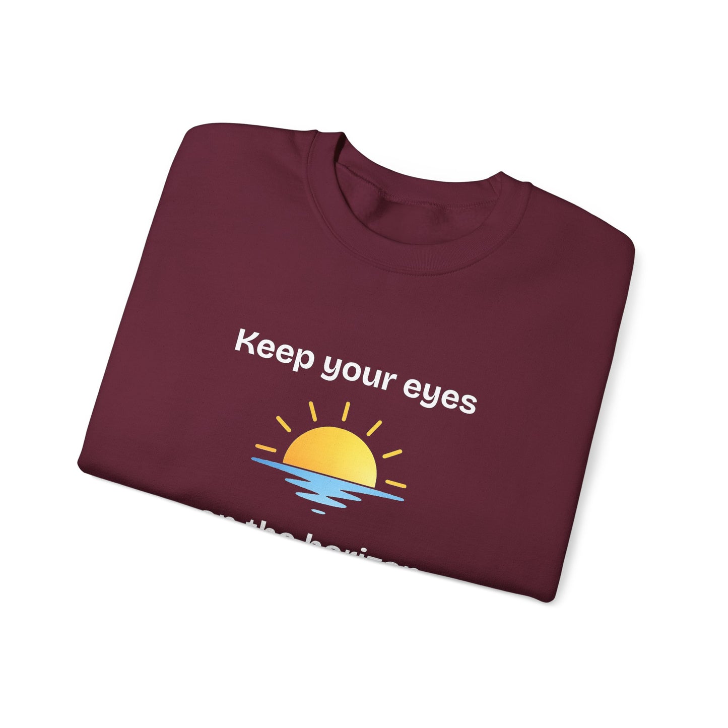 Sweatshirt  "Keep Your Eyes on the Horizon"