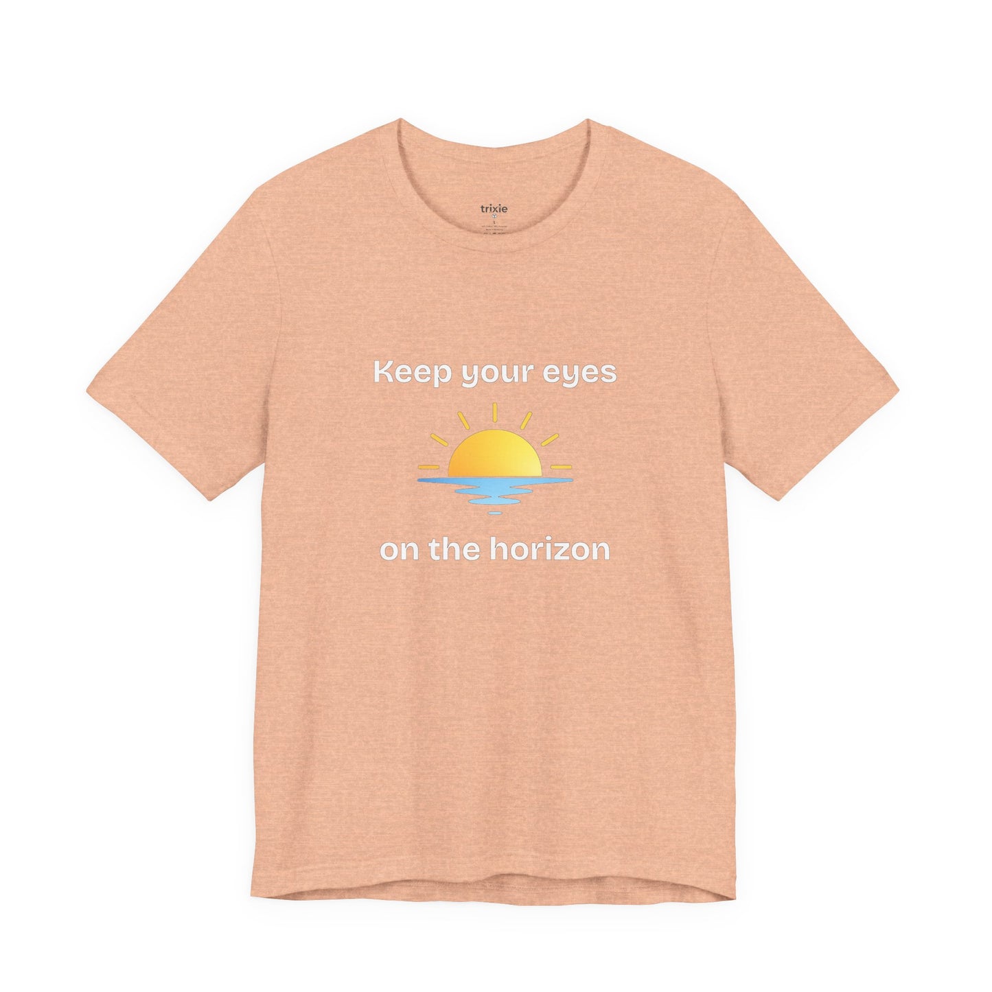 Keep Your Eyes on the Horizon T-Shirt