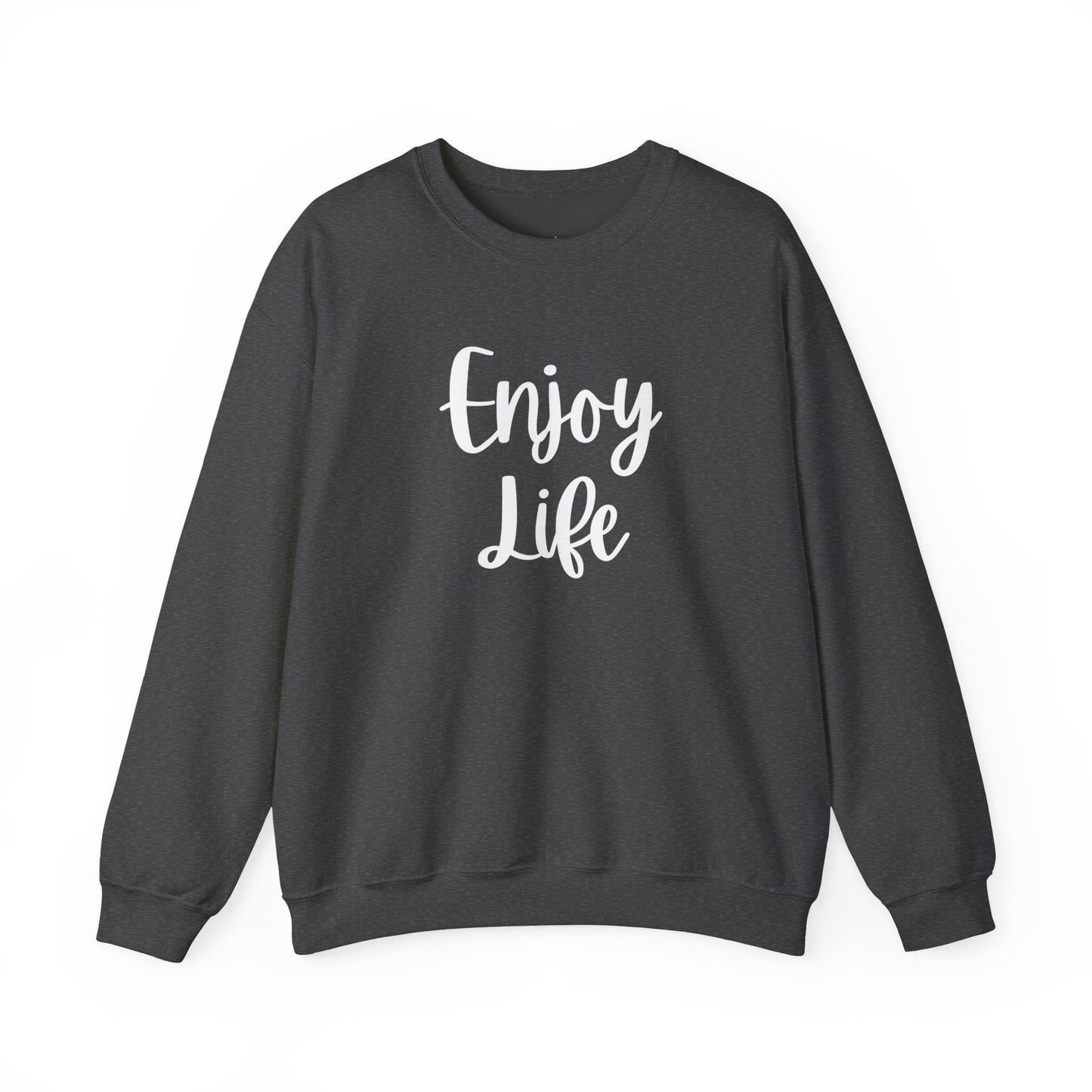 Crewneck Sweatshirt — “Enjoy Life” Script Motivational Pullover