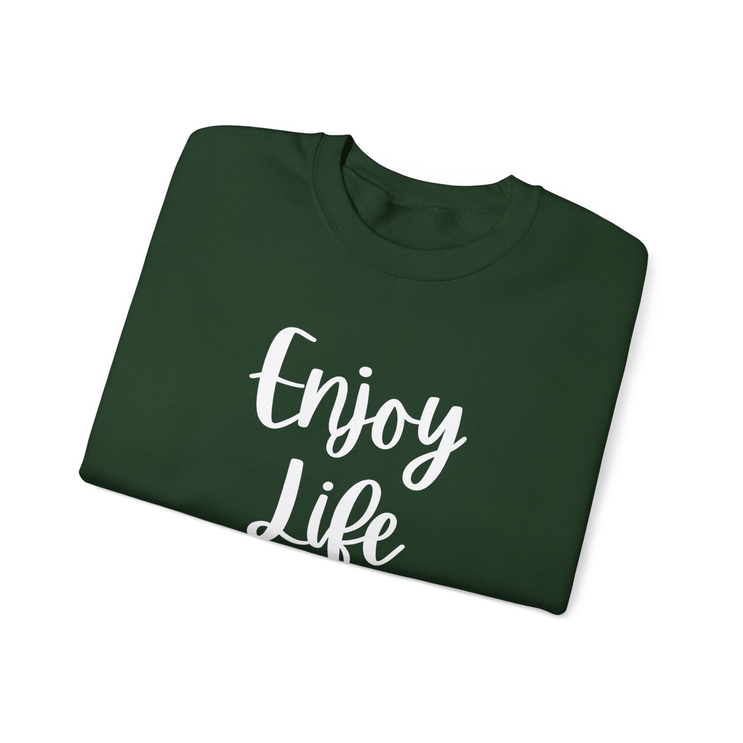 Crewneck Sweatshirt — “Enjoy Life” Script Motivational Pullover
