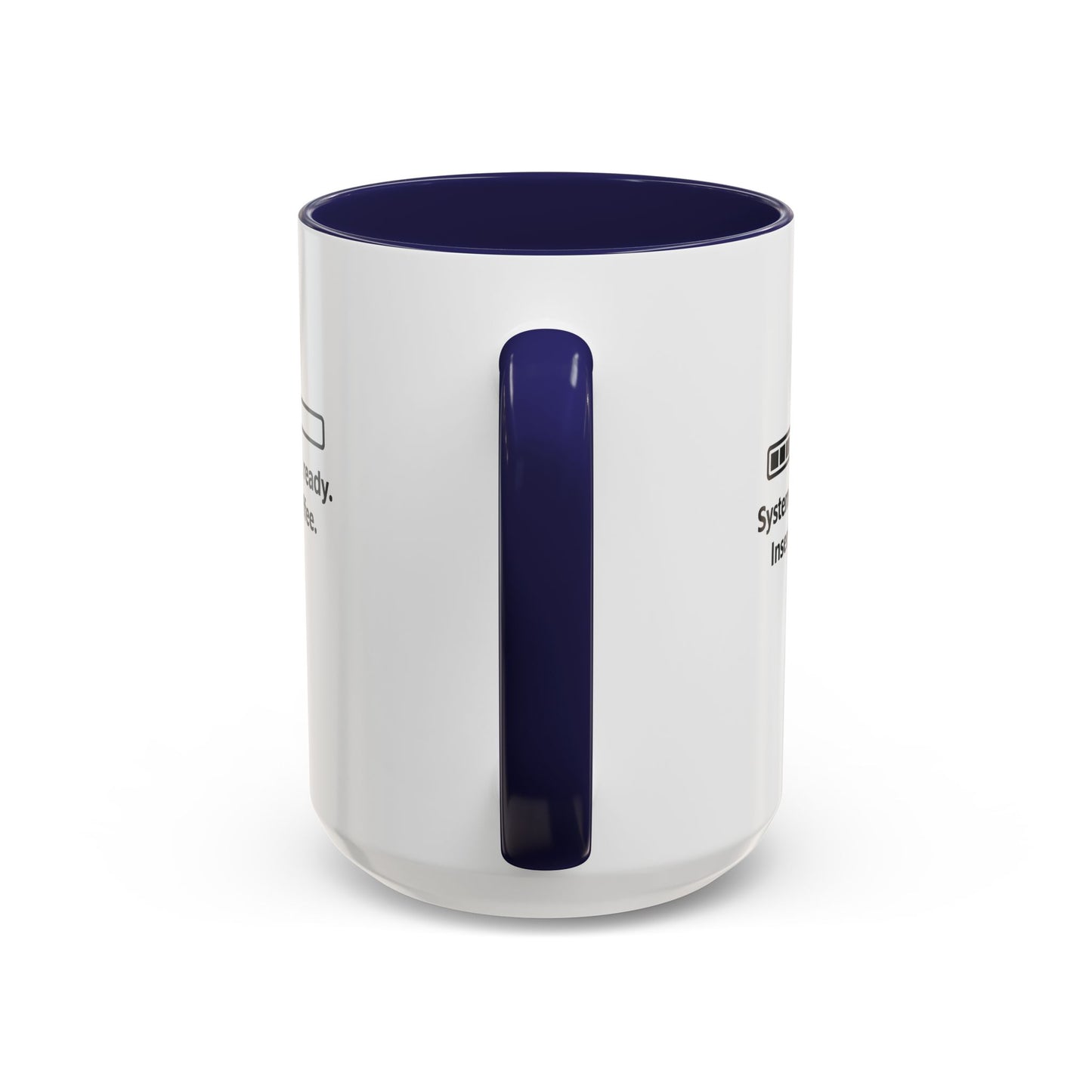 Coffee Mug — “System Not Ready. Insert Coffee.” Accent Ceramic Mug
