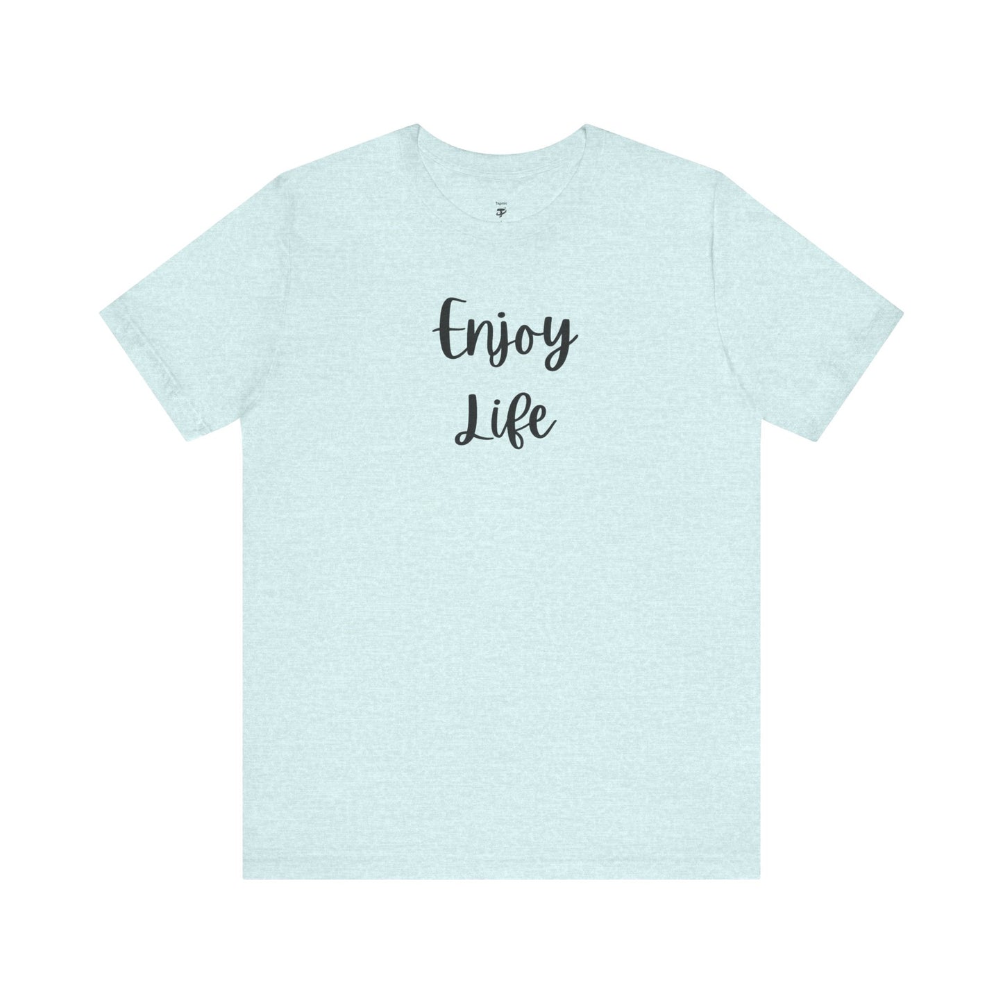 Enjoy Life T-Shirt – Inspirational Script Tee