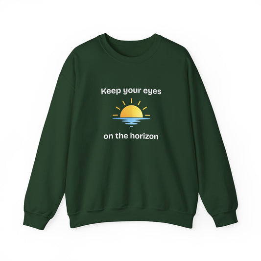 Sweatshirt  "Keep Your Eyes on the Horizon"