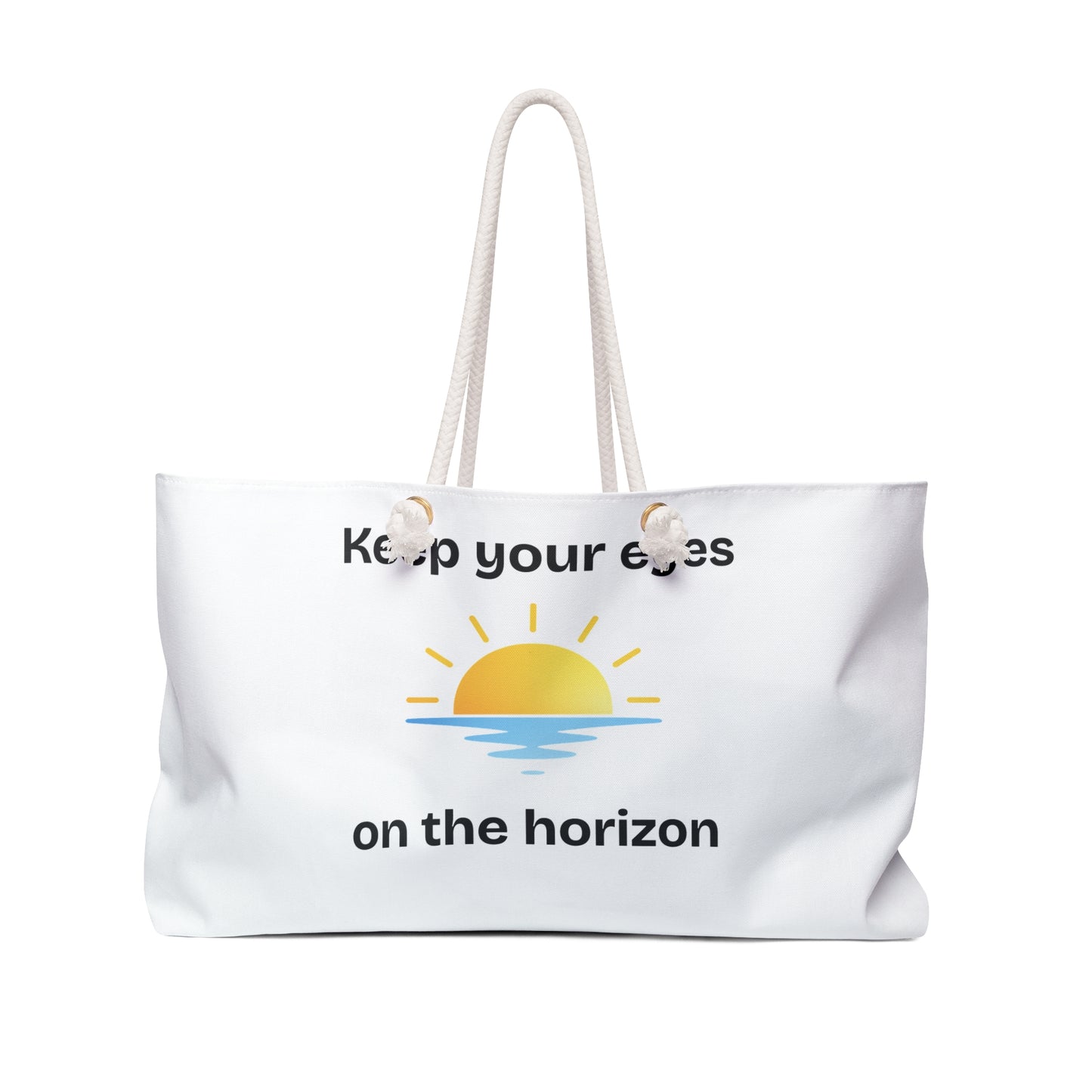 Weekender Bag - "Keep Your Eyes on the Horizon" Beach Tote, Travel Weekend Bag