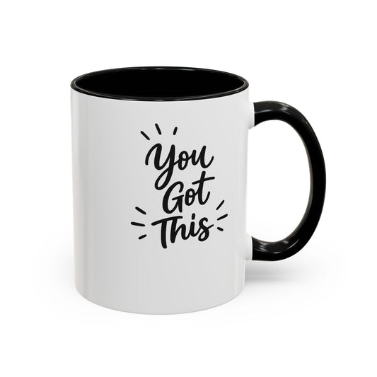 You Got This Accent Coffee Mug — Motivational Black-Accent Ceramic Mug (11/15 oz)