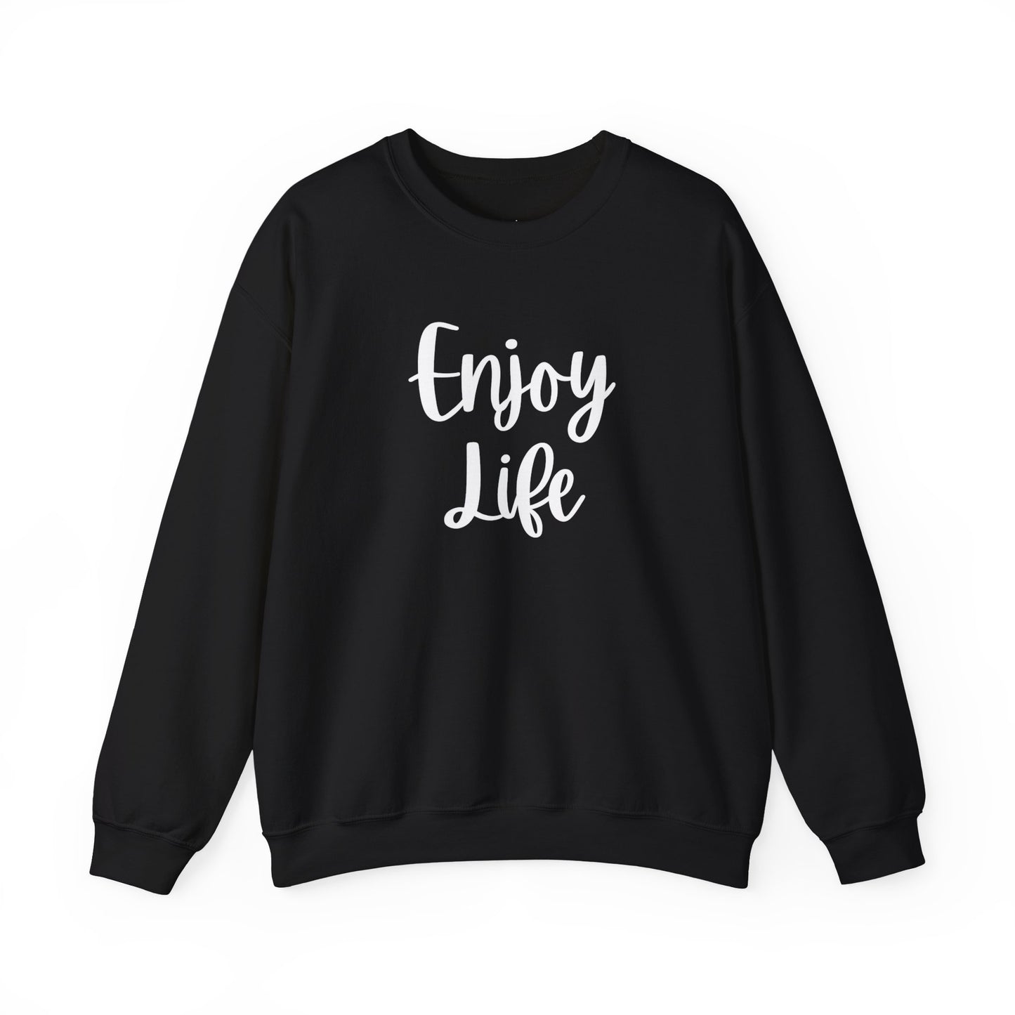 Crewneck Sweatshirt — “Enjoy Life” Script Motivational Pullover