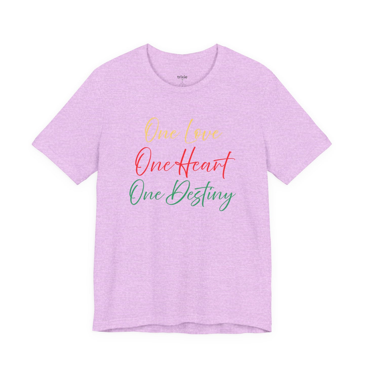One Love One Heart One Destiny T-Shirt