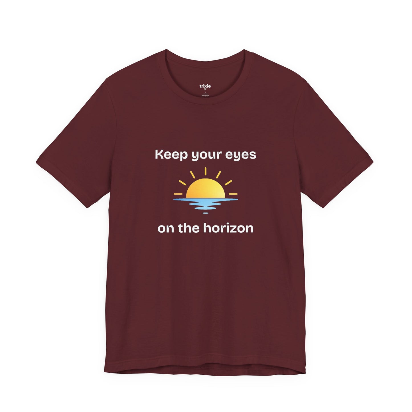 Keep Your Eyes on the Horizon T-Shirt