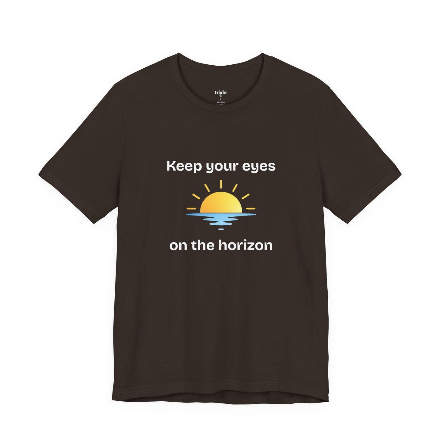 Keep Your Eyes on the Horizon T-Shirt