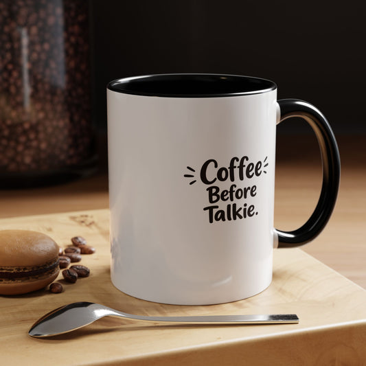 Coffee Mug - "Coffee Before Talkie" Accent Mug (11/15oz)