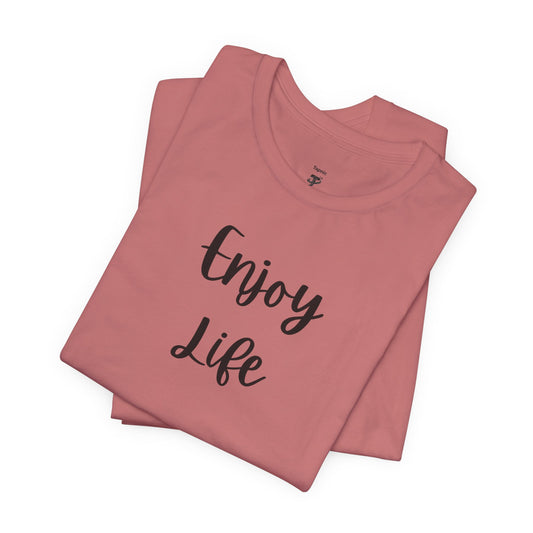 Enjoy Life T-Shirt – Inspirational Script Tee
