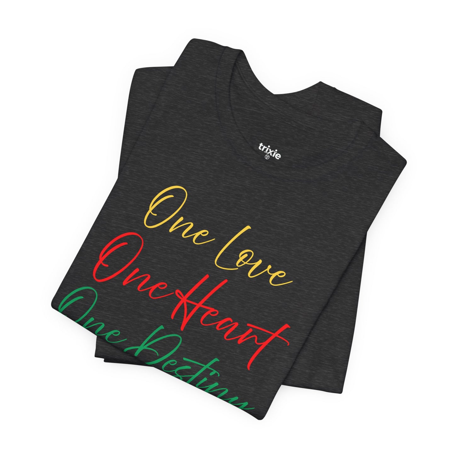 One Love One Heart One Destiny T-Shirt